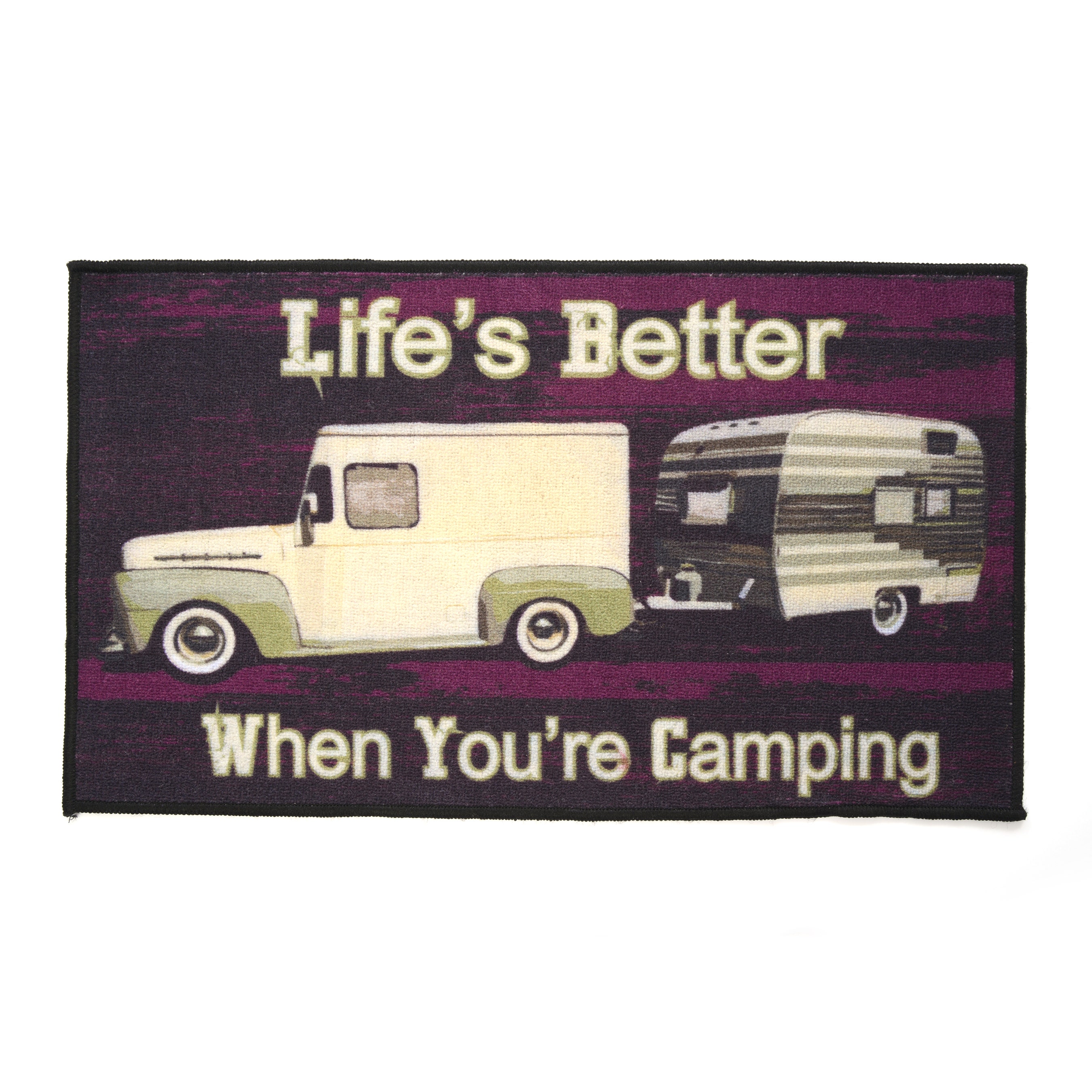 Life Is Better When You Are Camping Life Is Better When You Are Camping